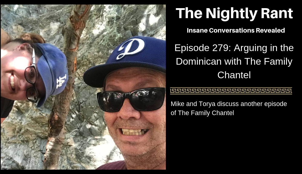 Episode 279: Arguing in the Dominican with The Family Chantel