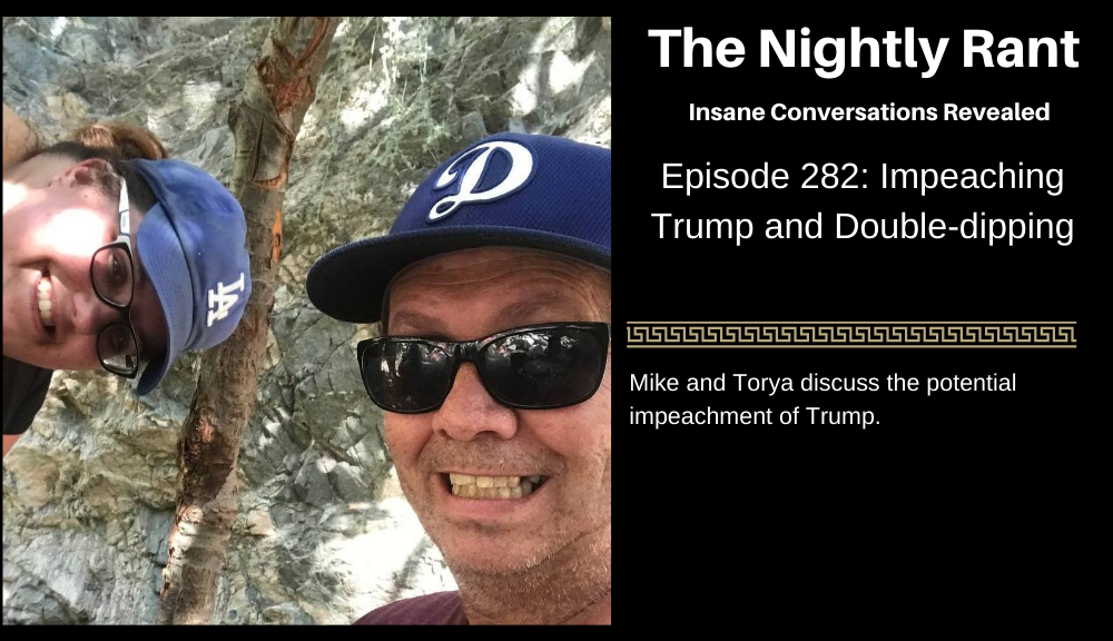 Episode 282: Impeaching Trump and Double-dipping