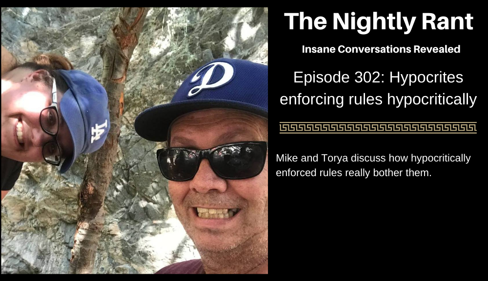 Episode 302: Hypocrites Enforcing Rules Hypocritically